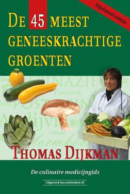 De 45 meest geneeskrachtige groenten - Thomas Dijkman - Paperback (9789079872725)