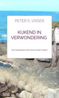 Kijkend In Verwondering - Peter S. Visser - Paperback (9789464185331) - thumbnail