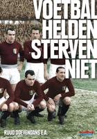 Voetbalhelden sterven niet - Ruud Doevendans, Bart Frouws, Malin Jonson, René Otterloo, Roberto Pennino - ebook - thumbnail