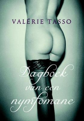 Dagboek van een nymfomane - Valerie Tasso - ebook Dagboek van een nymfomane - Valerie Tasso - ebook