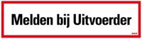 Bord Melden Bij Uitvoerder 400x120mm rechthoek hard kunstst. - thumbnail