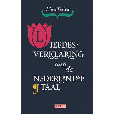 Mira Feticu Liefdesverklaring aan de Nederlandse taal Mira Feticu Liefdesverklaring aan de Nederlandse taal