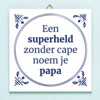 Tegeltje Een Superheld Zonder Cape - thumbnail