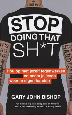 Stop Doing That Sh*t - Gary John Bishop - ebook