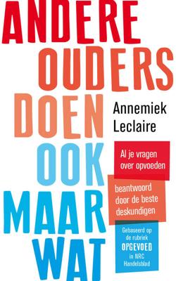 Andere ouders doen ook maar wat - Annemiek Leclaire - ebook