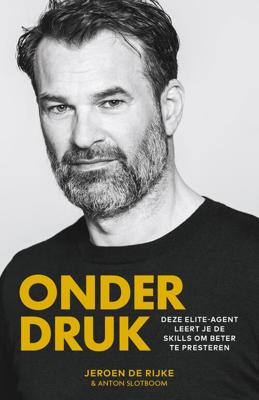 Onder druk - Jeroen de Rijke, Anton Slotboom - ebook