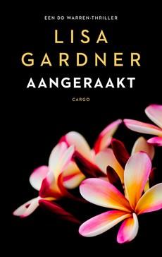 Aangeraakt - Lisa Gardner - ebook