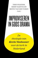 Improviseren in Gods drama - Theo Pleizier, Benno van den Toren, Bärry Hartog - ebook - thumbnail