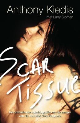 Scar Tissue - A.nthony. Kiedis, Larry Sloman - ebook