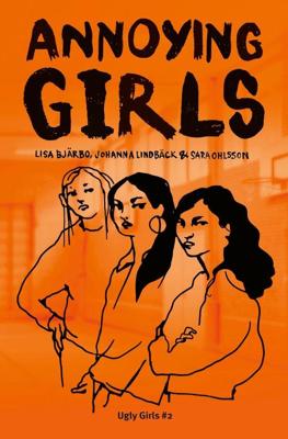 Annoying Girls - Lisa Bjärbo, Johanna Lindbäck, Sara Ohlsson - ebook