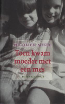 Toen kwam moeder met een mes - Nicolien Mizee - ebook