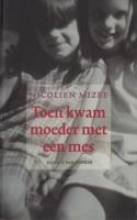 Toen kwam moeder met een mes - Nicolien Mizee - ebook - thumbnail