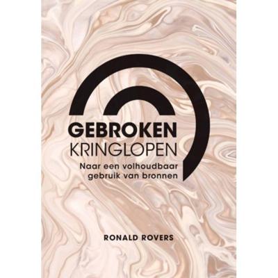Gebroken kringlopen - Ronald Rovers - Paperback (9789463012034) Gebroken kringlopen - Ronald Rovers - Paperback (9789463012034)