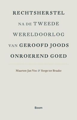 Rechtsherstel na de Tweede Wereldoorlog van geroofd Joods onroerend goed - Serge ter Braake, Maarten-Jan Vos - ebook