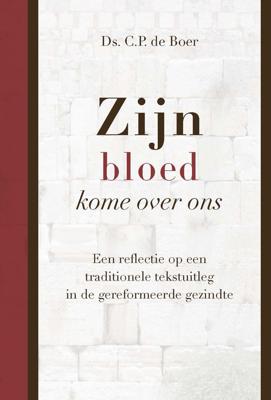 Zijn bloed kome over ons - Ds. C.P de Boer - ebook