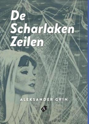 De scharlaken zeilen - Aleksander Grin - eBook (9789491737152)