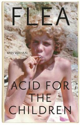 Acid for the Children - Flea - Paperback (9789000367139)