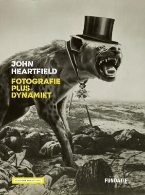 John Heartfield - Fotografie plus dynamiet (Hardback) John Heartfield - Fotografie plus dynamiet (Hardback)