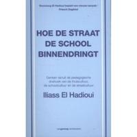 Hoe de straat de school binnendringt - Iliass El Hadioui - Paperback (9789461644022) - thumbnail