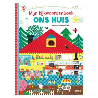 Deltas Mijn kijkwoordenboek - ons huis Deltas Mijn kijkwoordenboek - ons huis