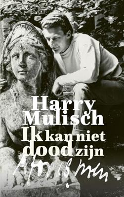 Ik kan niet dood zijn - Harry Mulisch - Hardcover (9789403117317)