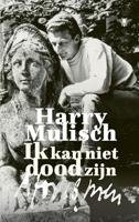 Ik kan niet dood zijn - Harry Mulisch - Hardcover (9789403117317) - thumbnail