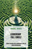 Leadership full Circle: About having big ambitions and no final destination (English Edition) - thumbnail