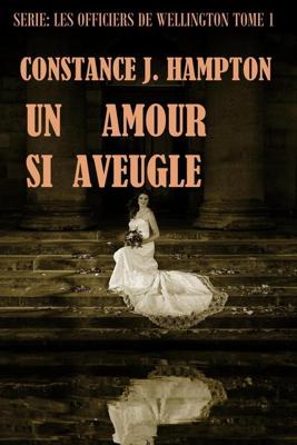 Un Amour si Aveugle - Constance J. Hampton - ebook