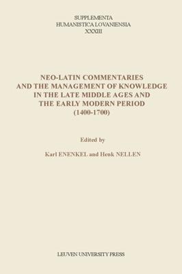 Neo-Latin commentaries and the management of knowledge in the late middle ages and the Early modern period (1400-1700) - - ebook