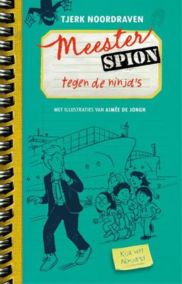 Meester Spion tegen de ninja's - Tjerk Noordraven - ebook