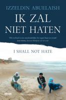 Ik zal niet haten - Izzeldin Abuelaish - Paperback (9789401468053) - thumbnail