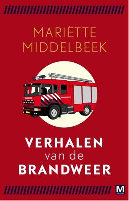 Verhalen van de brandweer - Mariëtte Middelbeek - ebook