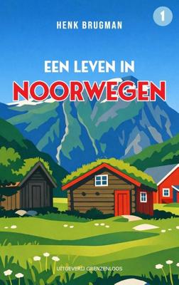 Een leven in Noorwegen - Henk Brugman - ebook