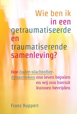 Wie ben ik in een getraumatiseerde en traumatiserende samenleving? (Paperback) Wie ben ik in een getraumatiseerde en traumatiserende samenleving? (Paperback)
