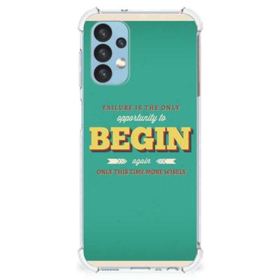 Samsung Galaxy A13 (4G) Telefoonhoesje met tekst Quote Begin