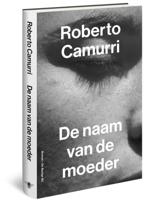 De naam van de moeder - Roberto Camurri - Hardcover (9789403116013) - thumbnail
