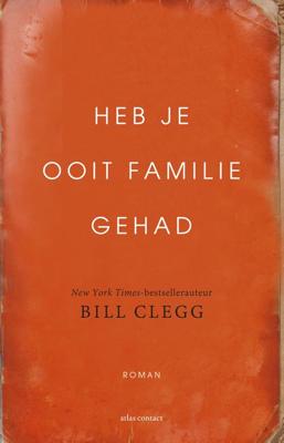 Heb je ooit familie gehad - Bill Clegg - eBook (9789025445478) Heb je ooit familie gehad - Bill Clegg - eBook (9789025445478)