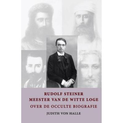 Rudolf Steiner - meester van de witte loge (Hardback)