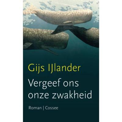 Vergeef ons onze zwakheid - Gijs IJlander - Paperback (9789059364738) Vergeef ons onze zwakheid - Gijs IJlander - Paperback (9789059364738)
