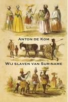 Wij slaven van Suriname (Paperback) - thumbnail