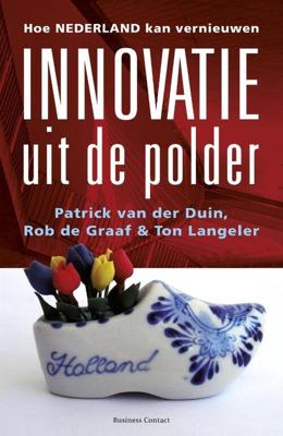 Innovatie uit de polder - Patrick van der Duin, Rob de Graaf, Ton Langeler - eBook (9789047001904)