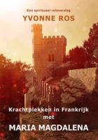 Krachtplekken in Frankrijk met Maria Magdalena - Yvonne Ros - Paperback (9789462470767) - thumbnail