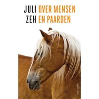 Over mensen en paarden - Juli Zeh - Hardcover (9789026349522) - thumbnail