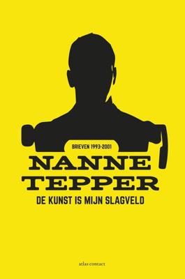 De kunst is mijn slagveld - Nanne Tepper - ebook