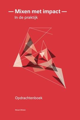 Mixen met impact - in de praktijk (Paperback) Mixen met impact - in de praktijk (Paperback)