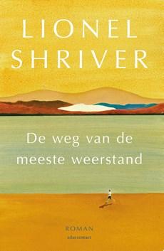 De weg van de meeste weerstand - Lionel Shriver - ebook