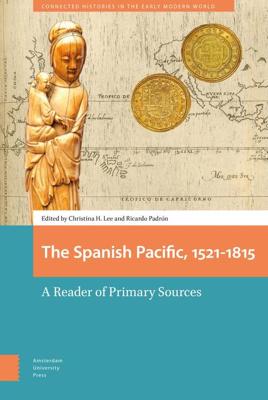 The Spanish Pacific, 1521-1815 - eBook (9789048552276) The Spanish Pacific, 1521-1815 - eBook (9789048552276)