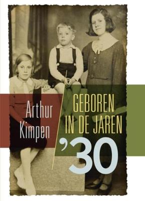 Geboren in de jaren '30 - Arthur Kimpen - ebook