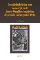 Geschiedschrijving over Oostenrijk in de Eerste Wereldoorlog tijdens de periode juli/ augustus 1914 - Hans Terpstra - ebook - thumbnail