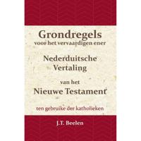 Grondregels voor het vervaardigen ener Nederduitsche Vertaling van het Nieuwe Testament (Paperback) - thumbnail